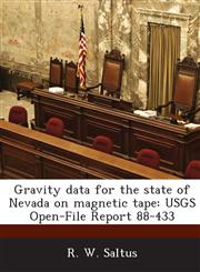 Gravity Data for the State of Nevada on Magnetic Tape Usgs Open-File Report 88-433,1287047874,9781287047872