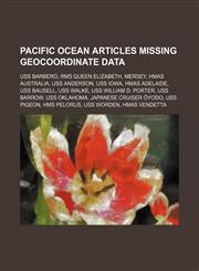 Pacific Ocean articles missing geocoordinate data USS Barbero, RMS Queen Elizabeth, Mersey, HMAS Australia, USS Anderson, USS Iowa,1234595664,9781234595661