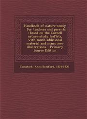 Handbook of nature-study for teachers and parents : based on the Cornell nature-study leaflets, with much additional material and many new illustrations - Primary Source Edition,1295827417,9781295827411