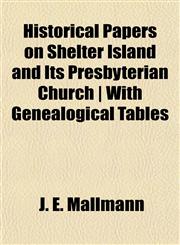 Historical Papers on Shelter Island and Its Presbyterian Church | With Genealogical Tables,1152191624,9781152191624