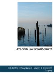 John Smith, Gentleman Adventurer,1140583565,9781140583561