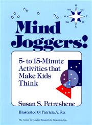 Mind Joggers!: 5- to 15- Minute Activities That Make Kids Think,0876285833,9780876285831