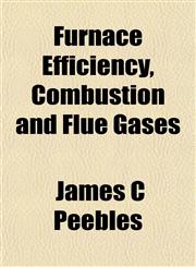 Furnace Efficiency, Combustion and Flue Gases,115225345X,9781152253452