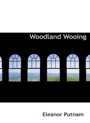 Woodland Wooing,1110904401,9781110904402