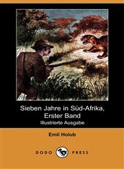 Sieben Jahre in Sud-Afrika, Erster Band (Illustrierte Ausgabe) (Dodo Press),1409928292,9781409928294