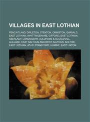 Villages in East Lothian Pencaitland, Dirleton, Stenton, Ormiston, Garvald, East Lothian, Whittingehame, Gifford, East Lothian, Aberlady,1155857011,9781155857015