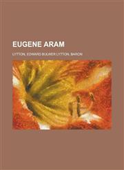 Eugene Aram,115360518X,9781153605182