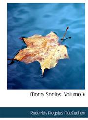 Moral Series, Volume V,111754897X,9781117548975