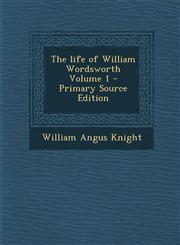 Life of William Wordsworth Volume 1,128759753X,9781287597537