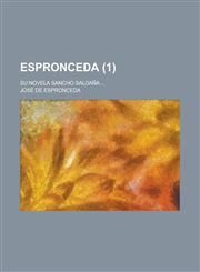 Espronceda; Su Novela Sancho Saldana ... (1),1235178641,9781235178641