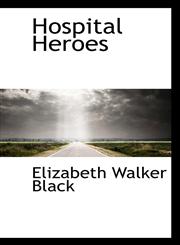 Hospital Heroes,110352965X,9781103529650