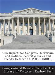 CRS Report for Congress Terrorism and National Security: Issues and Trends: October 17, 2003 - IB10119,1293020419,9781293020418