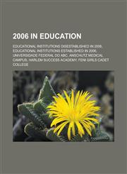 2006 in Education Educational Institutions Disestablished in 2006, Educational Institutions Established in 2006, Universidade Federal Do,1158099541,9781158099542