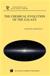 The Chemical Evolution of the Galaxy,0792365526,9780792365525