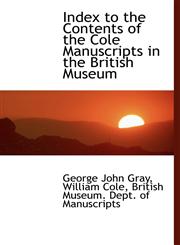 Index to the Contents of the Cole Manuscripts in the British Museum,1117244679,9781117244679