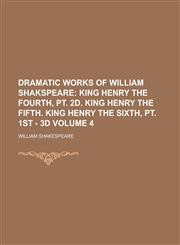Dramatic Works of William Shakspeare Volume 4,1155015657,9781155015651