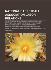National Basketball Association labor relations National Basketball Association Draft, 2002 NBA Draft, 2004 NBA Draft,1156783909,9781156783900