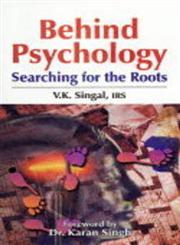 Behind Psychology Searching for the Roots,8170491452,9788170491453