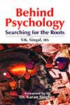 Behind Psychology Searching for the Roots,8170491452,9788170491453