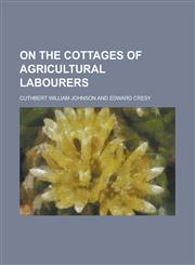 On the cottages of agricultural labourers,1234394170,9781234394172