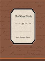 The Water-Witch,1438530773,9781438530772