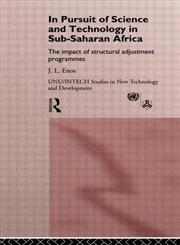 In Pursuit of Science and Technology in Sub-Saharan Africa The Impact of Structural Adjustment Programmes,0415126894,9780415126892