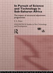 In Pursuit of Science and Technology in Sub-Saharan Africa The Impact of Structural Adjustment Programmes,0415126894,9780415126892