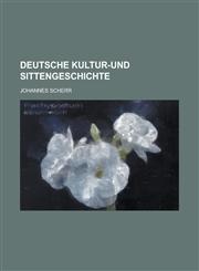 Deutsche Kultur-Und Sittengeschichte,1153550830,9781153550833
