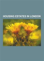 Housing Estates in London Becontree, Thamesmead, Noel Park, Broadwater Farm, List of Existing Model Dwellings, Golden Lane Estate, Devon Mansion,1230510265,9781230510262