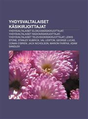 Yhdysvaltalaiset käsikirjoittajat Yhdysvaltalaiset elokuvakäsikirjoittajat, Yhdysvaltalaiset radiokäsikirjoittajat,1232071358,9781232071358
