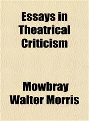 Essays in Theatrical Criticism,1154916286,9781154916287