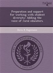 Preparation and support for working with student diversity Adding the voice of rural educators.,1243686235,9781243686237
