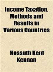 Income Taxation, Methods and Results in Various Countries,1154744140,9781154744149