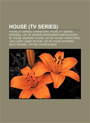 House (TV series) House (TV series) characters, House (TV series) episodes, List of awards and nominations received by House, Gregory House,1153614456,9781153614450