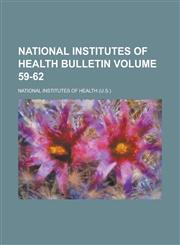 National Institutes of Health Bulletin Volume 59-62,1236777751,9781236777751