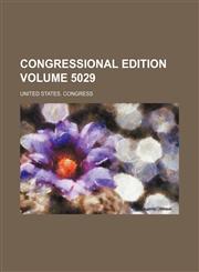 Congressional edition Volume 5029,1231229357,9781231229354