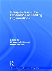 Complexity and the Experience of Leading Organizations (Complexity as the Experience of Organizing),0415366925,9780415366922