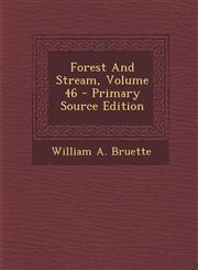 Forest And Stream, Volume 46 - Primary Source Edition,1294070789,9781294070788