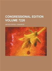 Congressional edition Volume 7226,1231343532,9781231343531