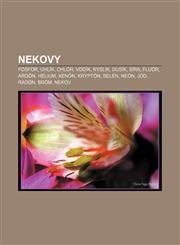 Nekovy Fosfor, Uhlík, Chlór, Vodík, Kyslík, Dusík, Síra, Fluór, Argón, Hélium, Xenón, Kryptón, Selén, Neón, Jód, Radón, Bróm, Nekov,1232997250,9781232997252