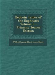 Bedouin Tribes of the Euphrates Volume 2 - Primary Source Edition,1294644122,9781294644125