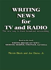 Writing News for TV and Radio The New Way to Learn Broadcast Newswriting,1608714217,9781608714216