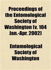 Proceedings of the Entomological Society of Washington (v. 104 Jan.-Apr. 2002),1153239345,9781153239349