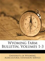 Wyoming Farm Bulletin, Volumes 1-3,1174926473,9781174926471