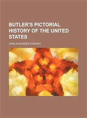 Butler's pictorial history of the United States,1153312360,9781153312363