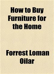 How to Buy Furniture for the Home,1152323377,9781152323377