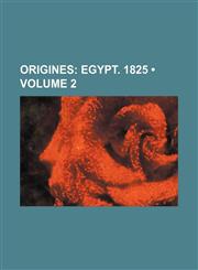 Origines (Volume 2); Egypt. 1825,1153974886,9781153974882