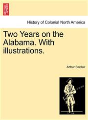 Two Years on the Alabama. With illustrations.,1241467501,9781241467500