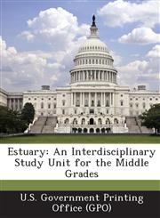 Estuary An Interdisciplinary Study Unit for the Middle Grades,1289251290,9781289251291