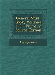 General Stud-Book, Volumes 1-2 - Primary Source Edition,1295787199,9781295787197